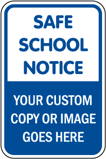 Custom Safe School Notice Sign
