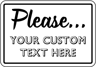 Custom Please Sign