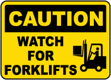 Caution Watch For Forklifts Sign