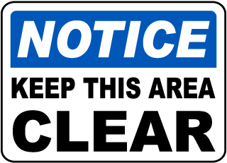 Notice Keep This Area Clear Sign