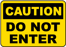 Caution Do Not Enter Sign