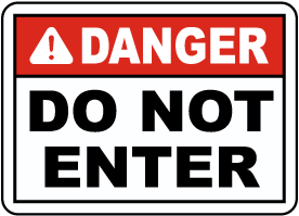 Danger Do Not Enter Sign