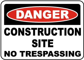 Construction Site No Trespassing Sign