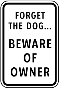 Beware of Owner Sign