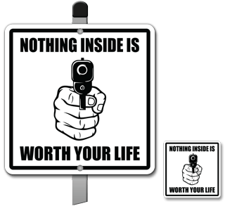 Nothing Inside Is Worth Your Life Yard Sign