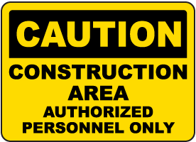 Construction Area Authorized Only Sign