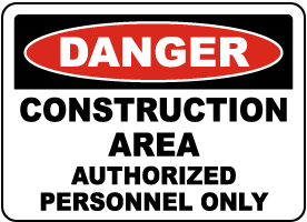 Construction Area Authorized Only Sign