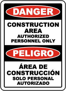 Bilingual Danger Construction Area Authorized Only Sign