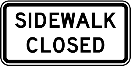 Sidewalk Closed Sign