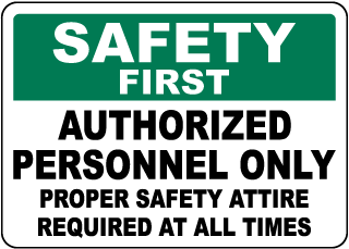 Proper Safety Attire Required At All Times Sign