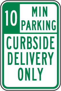 10 Min Parking Curbside Delivery Sign
