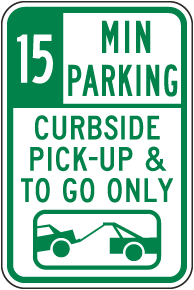 15 Minute Parking Curbside Pick-Up & To Go Only Sign