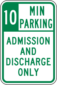 10 Minute Parking Admission And Discharge Only Sign