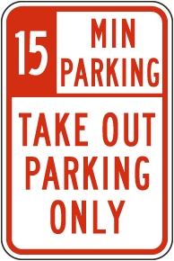 15 Minute Parking Take Out Parking Only Sign