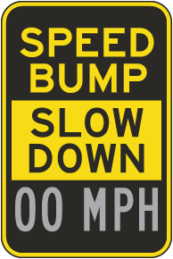 Custom Speed Bump Slow Down MPH Sign