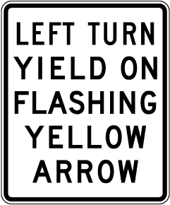 Left Turn Yield On Flashing Yellow Arrow Sign