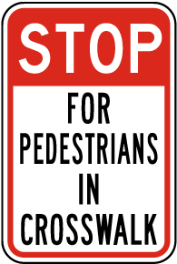 Stop For Pedestrians in Crosswalk Sign