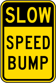 Slow Speed Bump Sign
