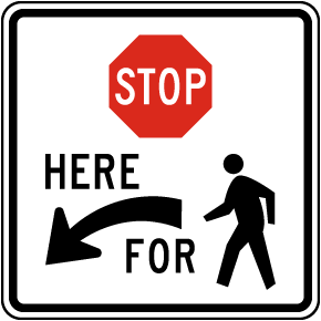 Stop For Pedestrians (Left Arrow) Sign